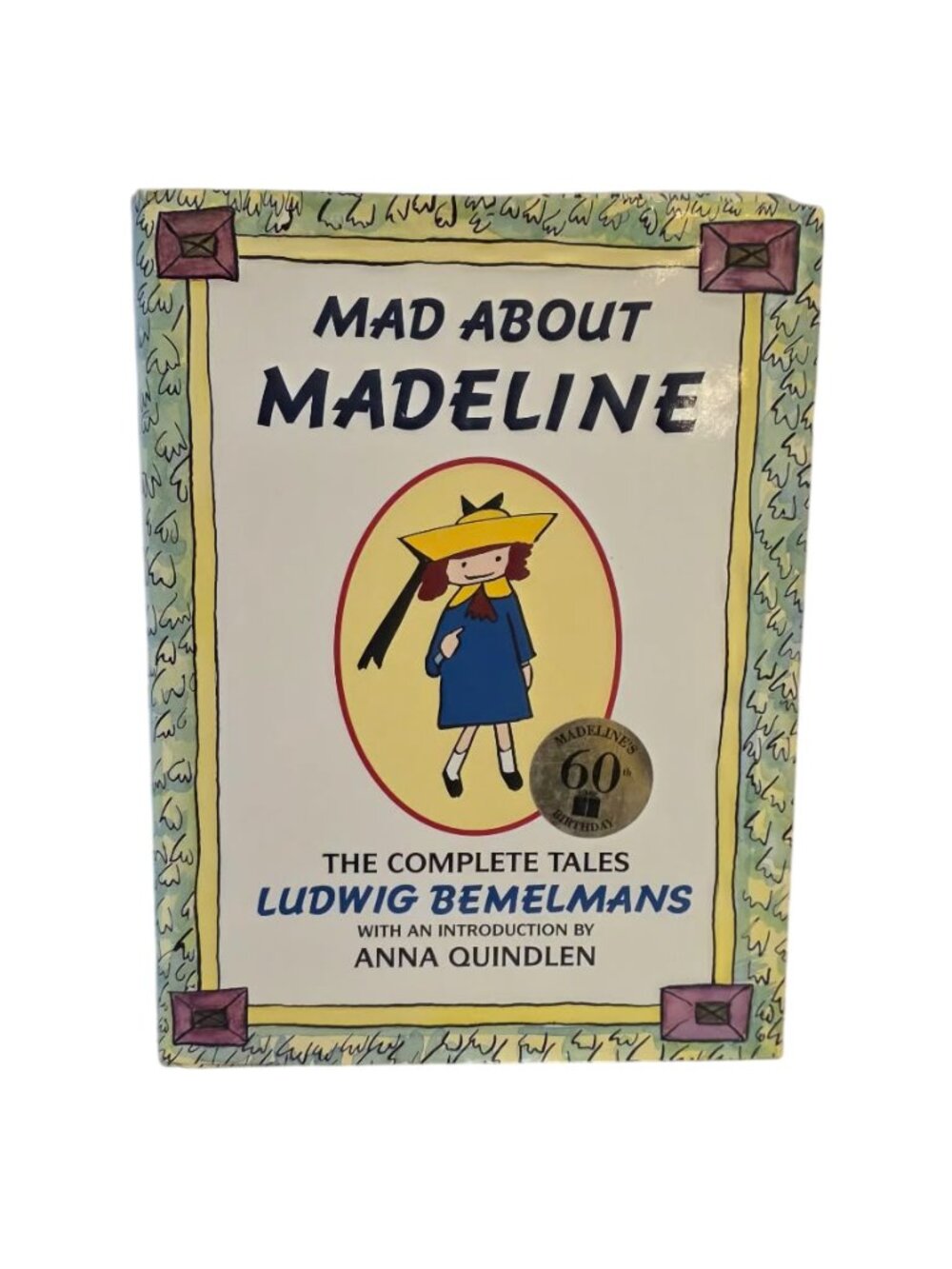 Mad About Madeline: The Complete Tales Hardcover Anthology by Ludwig Bemelmans